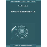 Advances in Turbulence VII: Proceedings of the Seventh European Turbulence Confe [Paperback]