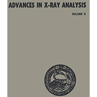 Advances in X-Ray Analysis: Proceedings of the Tenth Annual Conference on Applic [Paperback]