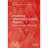 Advancing Information Systems Theories: Rationale and Processes [Paperback]