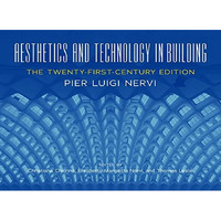 Aesthetics and Technology in Building: The Twenty-First-Century Edition [Hardcover]