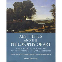 Aesthetics and the Philosophy of Art: The Analytic Tradition, An Anthology [Paperback]