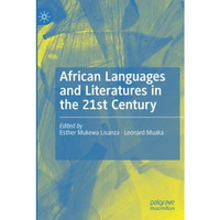 African Languages and Literatures in the 21st Century [Paperback]