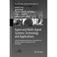 Agent and Multi-Agent Systems: Technology and Applications: 11th KES Internation [Paperback]