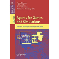 Agents for Games and Simulations: Trends in Techniques, Concepts and Design [Paperback]