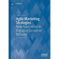 Agile Marketing Strategies: New Approaches to Engaging Consumer Behavior [Hardcover]