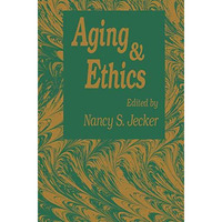 Aging And Ethics: Philosophical Problems in Gerontology [Hardcover]