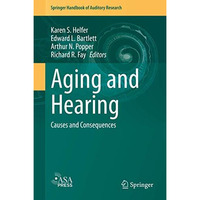 Aging and Hearing: Causes and Consequences [Hardcover]