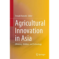 Agricultural Innovation in Asia: Efficiency, Welfare, and Technology [Hardcover]