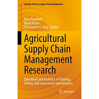 Agricultural Supply Chain Management Research: Operations and Analytics in Plant [Hardcover]