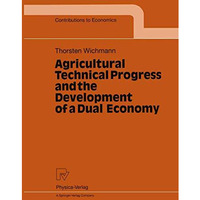 Agricultural Technical Progress and the Development of a Dual Economy [Paperback]