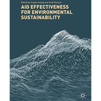 Aid Effectiveness for Environmental Sustainability [Hardcover]