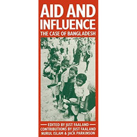 Aid and Influence: The Case of Bangladesh [Paperback]