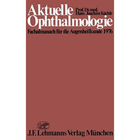 Aktuelle Ophthalmologie: Fachalmanach f?r die Augenheilkunde 1976 [Paperback]