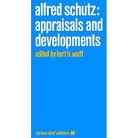 Alfred Schutz: Appraisals and Developments [Paperback]