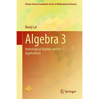 Algebra 3: Homological Algebra and Its Applications [Hardcover]