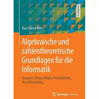 Algebraische und zahlentheoretische Grundlagen f?r die Informatik: Gruppen, Ring [Paperback]