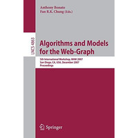 Algorithms and Models for the Web-Graph: 5th International Workshop, WAW 2007, S [Paperback]