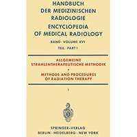 Allgemeine Strahlentherapeutische Methodik / Methods and Procedures of Radiation [Paperback]