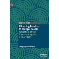 Allocating Pensions to Younger People: Towards a Social Insurance against a Shor [Hardcover]