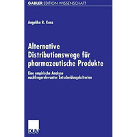 Alternative Distributionswege f?r pharmazeutische Produkte: Eine empirische Anal [Paperback]