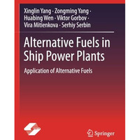 Alternative Fuels in Ship Power Plants: Application of Alternative Fuels [Paperback]