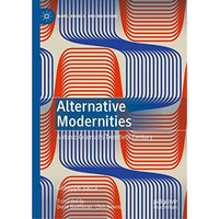 Alternative Modernities: Antonio Gramsci's Twentieth Century [Hardcover]