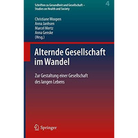 Alternde Gesellschaft im Wandel: Zur Gestaltung einer Gesellschaft des langen Le [Hardcover]