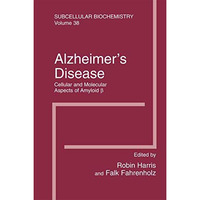 Alzheimer's Disease: Cellular and Molecular Aspects of Amyloid beta [Paperback]