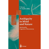 Ambiguity in Mind and Nature: Multistable Cognitive Phenomena [Paperback]