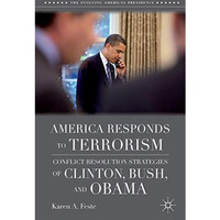 America Responds to Terrorism: Conflict Resolution Strategies of Clinton, Bush,  [Paperback]