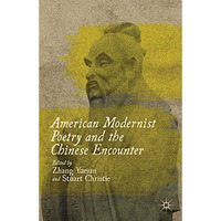 American Modernist Poetry and the Chinese Encounter [Paperback]