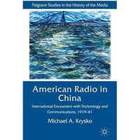 American Radio in China: International Encounters with Technology and Communicat [Hardcover]