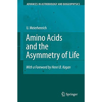 Amino Acids and the Asymmetry of Life: Caught in the Act of Formation [Hardcover]