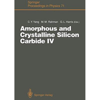 Amorphous and Crystalline Silicon Carbide IV: Proceedings of the 4th Internation [Paperback]