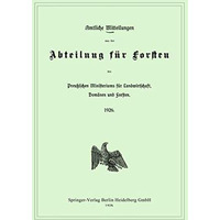 Amtliche Mitteilungen aus der Abteilung f?r Forsten des Preu?ischen Ministeriums [Paperback]