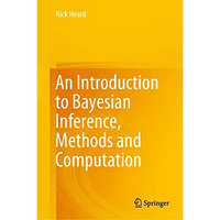 An Introduction to Bayesian Inference, Methods and Computation [Hardcover]