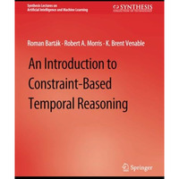 An Introduction to Constraint-Based Temporal Reasoning [Paperback]