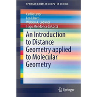 An Introduction to Distance Geometry applied to Molecular  Geometry [Paperback]