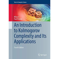 An Introduction to Kolmogorov Complexity and Its Applications [Hardcover]