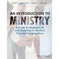 An Introduction to Ministry: A Primer for Renewed Life and Leadership in Mainlin [Paperback]