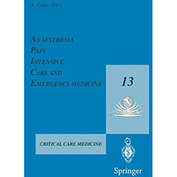 Anaesthesia, Pain, Intensive Care and Emergency Medicine  A.P.I.C.E.: Proceedin [Paperback]