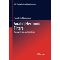 Analog Electronic Filters: Theory, Design and Synthesis [Paperback]