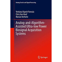 Analog-and-Algorithm-Assisted Ultra-low Power Biosignal Acquisition Systems [Hardcover]