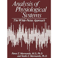 Analysis of Physiological Systems: The White-Noise Approach [Paperback]