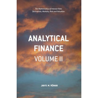 Analytical Finance: Volume II: The Mathematics of Interest Rate Derivatives, Mar [Paperback]