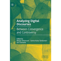 Analyzing Digital Discourses: Between Convergence and Controversy [Paperback]