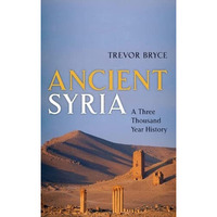 Ancient Syria: A Three Thousand Year History [Paperback]