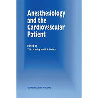 Anesthesiology and the Cardiovascular Patient: Papers presented at the 41st Annu [Paperback]