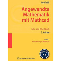 Angewandte Mathematik mit Mathcad. Lehr- und Arbeitsbuch: Band 1: Einf?hrung in  [Paperback]