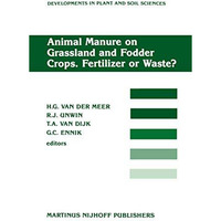 Animal Manure on Grassland and Fodder Crops.Fertilizer or Waste?: Proceedings of [Paperback]